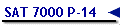 SAT 7000 P-14